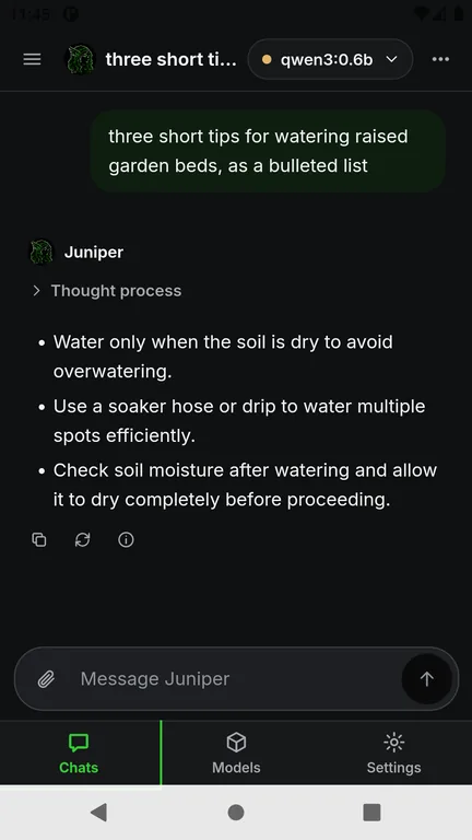 Juniper on Android in dark mode: a question about watering raised garden beds answered with three bullets, a collapsed Thought process row, a bottom bar with Chats, Models and Settings, and a composer reading Message Juniper.